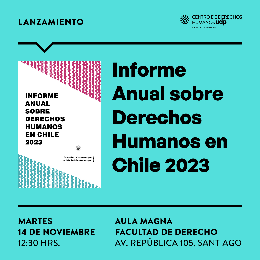 Anuncian presentación del Informe Anual sobre Derechos Humanos en Chile UDP 2023
